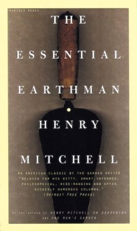 Stock image for The Essential Earthman : Henry Mitchell on Gardening for sale by Better World Books Ltd