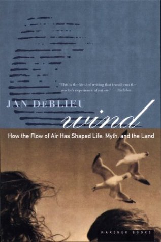 Beispielbild fr Wind : How the Flow of Air Has Shaped Life, Myth, and the Land zum Verkauf von Better World Books