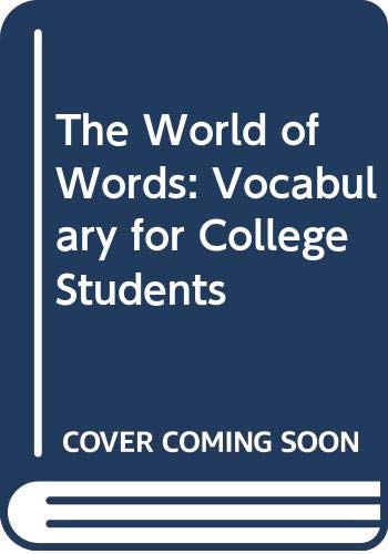 Stock image for The World of Words : Vocabulary for College Students for sale by Better World Books