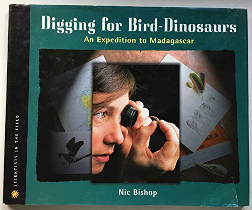 Beispielbild fr Digging for Bird-Dinosaurs : An Expedition to Madagascar zum Verkauf von Better World Books