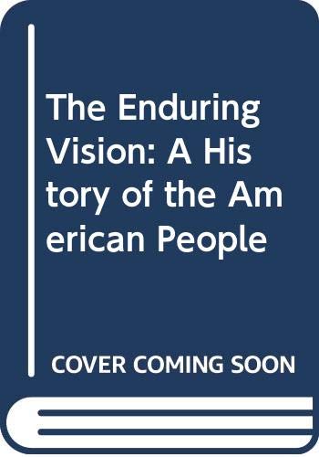 Beispielbild fr The Enduring Vision: A History of the American People, 4th Edition - Vol.1: To 1877 zum Verkauf von a2zbooks