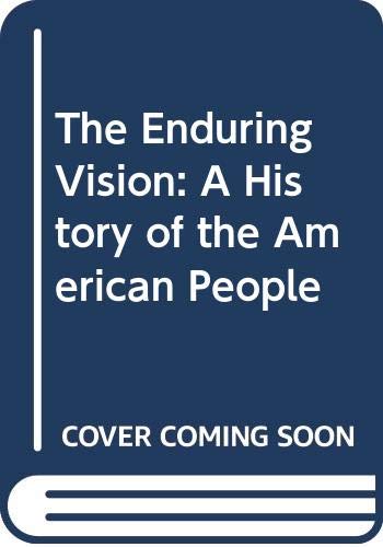 Imagen de archivo de The Enduring Vision: A History of the American People a la venta por The Book Cellar, LLC