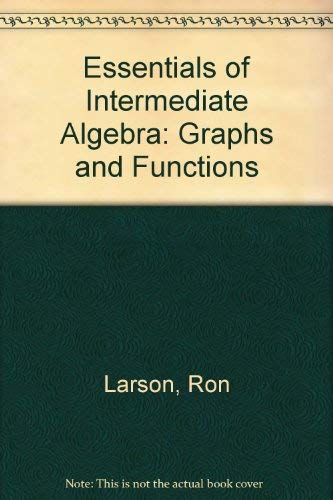 Imagen de archivo de Essentials of Intermediate Algebra: Graphs and Functions a la venta por HPB Inc.