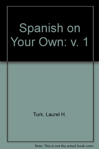 Spanish on Your Own (English and Spanish Edition) (9780395964439) by Turk, Laurel H.; Sole, Carlos A.; Espinosa, Aurelio M.; McIntosh, Sheila