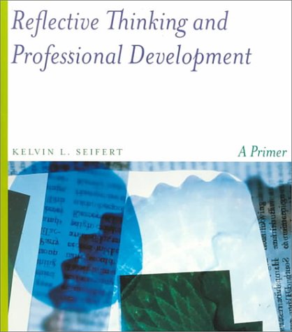 9780395964491: Reflective Thinking and Professional Development: A Primer