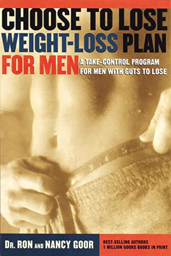 Stock image for Choose to Lose Weight-Loss Plan for Men: A Take-Control Program for Men with Guts to Lose for sale by ThriftBooks-Dallas