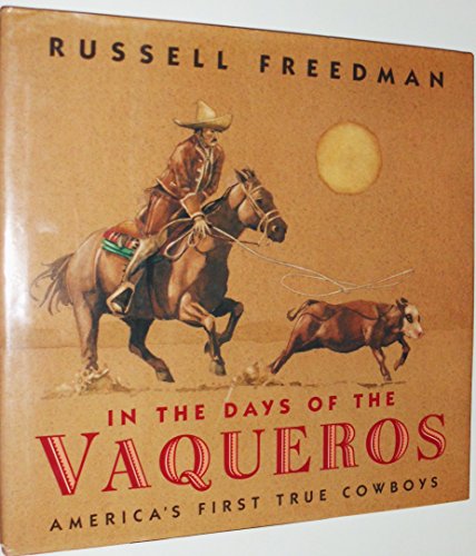 Stock image for In the Days of the Vaqueros: America's First True Cowboys for sale by SecondSale