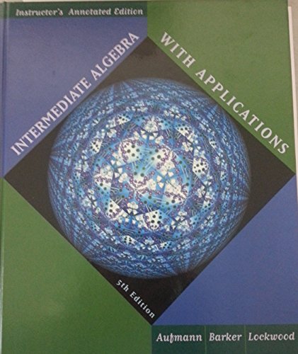 Imagen de archivo de Intermediate Algebra with Applications, Instructor*s Annotated Edition a la venta por Mispah books