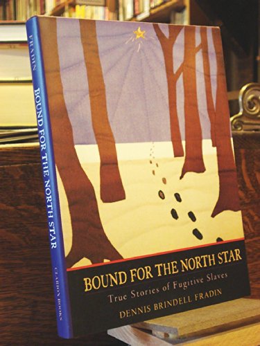 Beispielbild fr Bound for the North Star: True Stories of Fugitive Slaves zum Verkauf von Alexander Books (ABAC/ILAB)