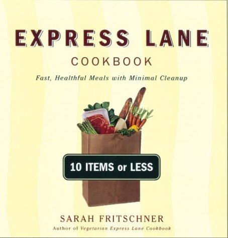 Stock image for Express Lane Cookbook: Fast, Healthful Meals With Minimal Cleanup for sale by SecondSale