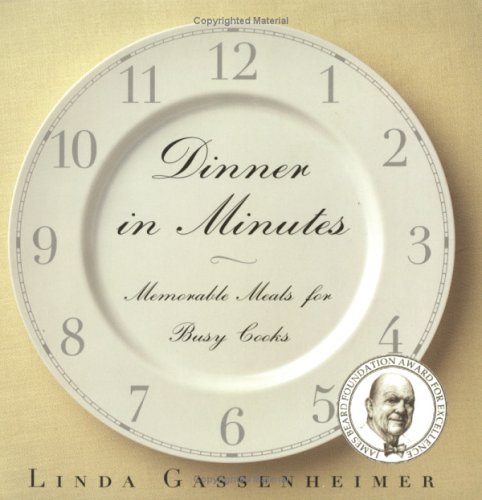 Imagen de archivo de Dinner in Minutes : Memorable Meals for Busy Cooks a la venta por Better World Books