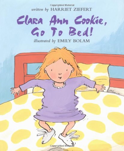 Stock image for Clara Ann Cookie, Go to Bed! for sale by Better World Books