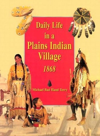 Beispielbild fr Daily Life in a Plains Indian Village 1868 zum Verkauf von Wonder Book