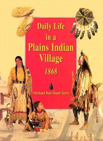 9780395974995: Daily Life in a Plains Indian Village, 1868
