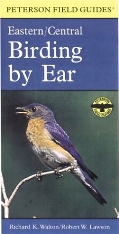Birding by Ear: Eastern/Central (Peterson Audios) (9780395975237) by Walton, Richard K.; Lawson, Robert W.