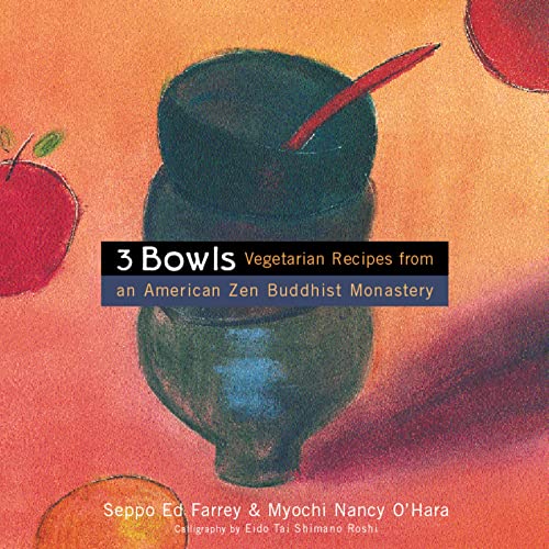 Stock image for 3 Bowls: Vegetarian Recipes from an American Zen Buddhist Monastery for sale by Wonder Book