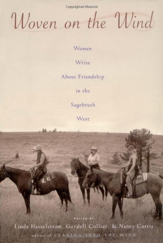 Beispielbild fr Woven on the Wind: Women Write About Friendship in the Sagebrush West zum Verkauf von Once Upon A Time Books
