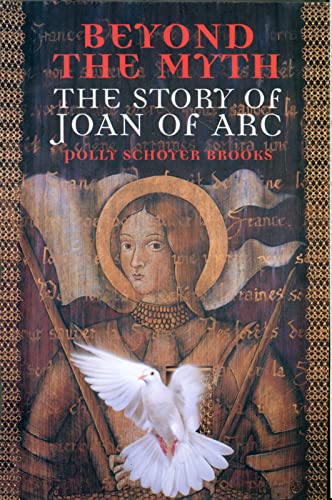 Stock image for Beyond the Myth: The Story of Joan of Arc for sale by Hourglass Books