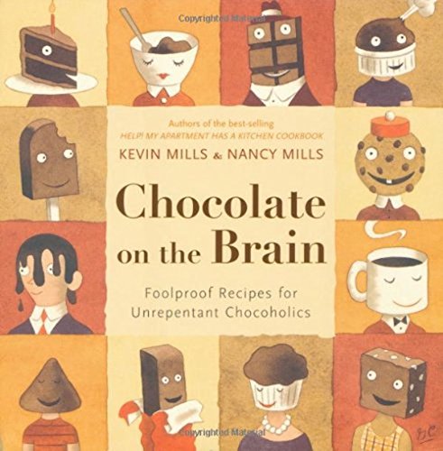 Beispielbild fr Chocolate On The Brain: Foolproof Recipes for Unrepentant Chocoholics zum Verkauf von Wonder Book