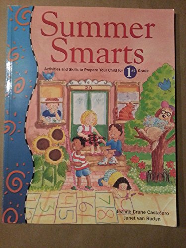 Stock image for Summer Smarts: Activities and Skills to Prepare Your Child for First Grade for sale by ThriftBooks-Atlanta