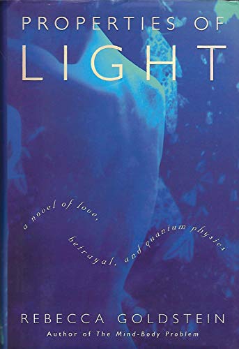 Stock image for Properties of Light : A Novel of Love, Betrayal, and Quantum Physics for sale by Better World Books