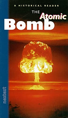 Stock image for Nextext Historical Readers: Student Reader The Atomic Bomb for sale by The Book Cellar, LLC