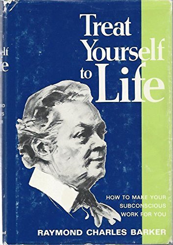 9780396035961: Treat Yourself to Life (How to make your subconscious work for You)