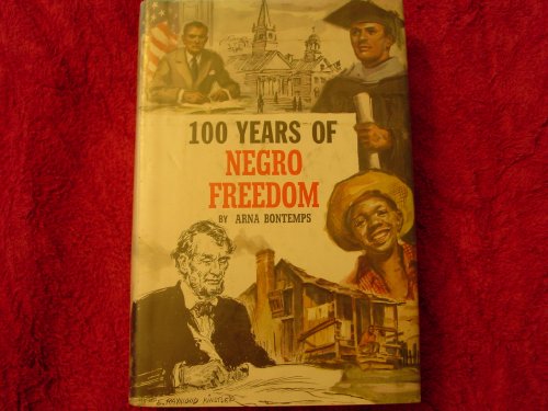 Beispielbild fr 100 Years of Negro Freedom zum Verkauf von Better World Books