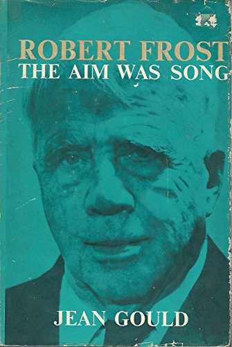 Imagen de archivo de Robert Frost: the Aim Was Song a la venta por Lorrin Wong, Bookseller