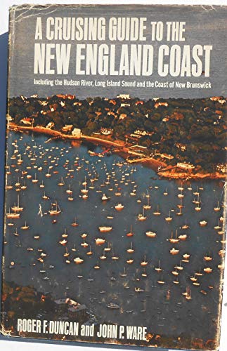 Stock image for A Cruising Guide to the New England Coast, Including the Hudson River, Long Island Sound, and the Coast of New Brunswick for sale by Better World Books