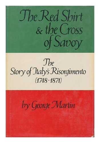 Stock image for The Red Shirt and the Cross of Savoy: The Story of Italy's Risorgimento, 1748-1871 for sale by ThriftBooks-Atlanta