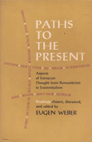 Beispielbild fr Paths to the Present: Aspects of European Thought from Romanticism to Existentialism. zum Verkauf von Better World Books