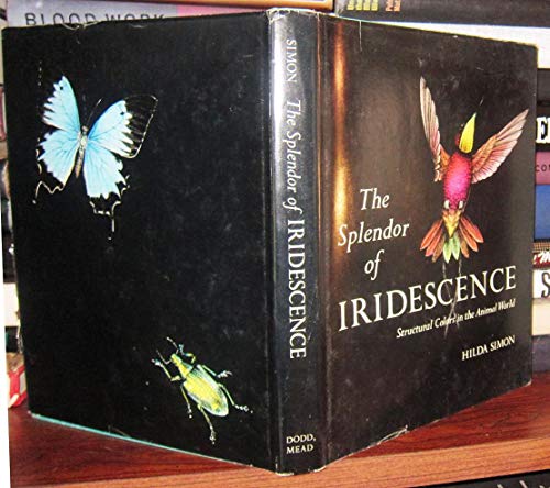 Imagen de archivo de The Splendor of Iridescence : Structural Colors in the Animal World a la venta por HPB-Red