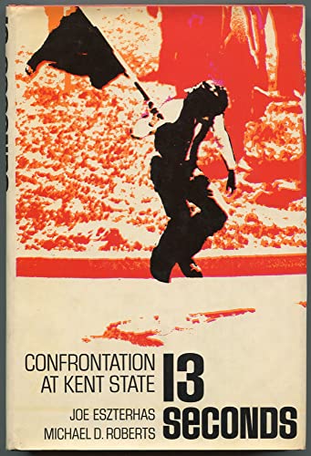 Imagen de archivo de Thirteen Seconds : Confrontation at Kent State a la venta por Better World Books