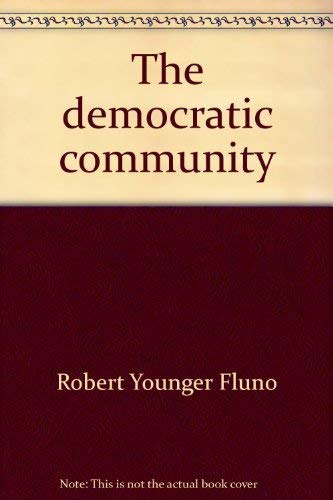 Beispielbild fr The Democratic Community : Governmental Practices and Purposes zum Verkauf von Better World Books