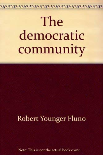 Stock image for The Democratic Community : Governmental Practices and Purposes for sale by Better World Books