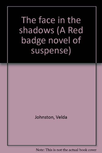 The face in the shadows (A Red badge novel of suspense) (9780396063032) by Johnston, Velda