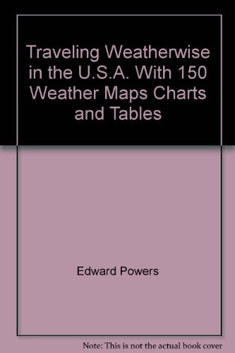 9780396063605: Traveling weatherwise in the U.S.A. with 150 weather maps, charts and tables