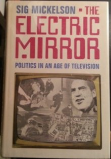 Beispielbild fr Electric Mirror: Politics in an Age of Television zum Verkauf von BookHolders