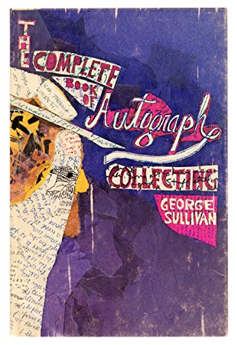 The Complete Book of Autograph Collecting (9780396063858) by Sullivan, George