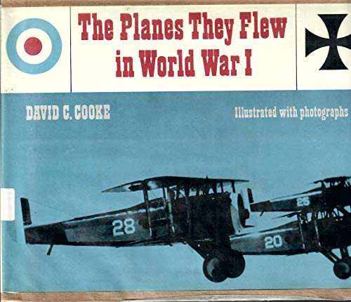 The Planes They Flew in World War I (9780396063995) by David Cooke