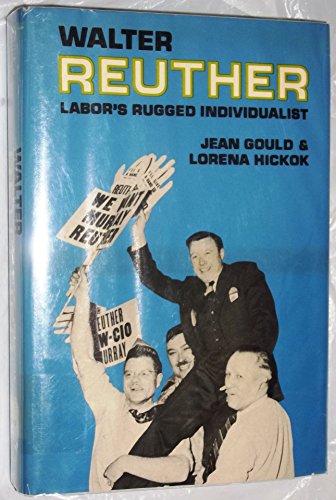 Stock image for Walter Reuther; labor's rugged individualist, for sale by Front Cover Books