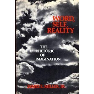 Imagen de archivo de Word, Self, Reality: The Rhetoric of Imagination a la venta por The Yard Sale Store