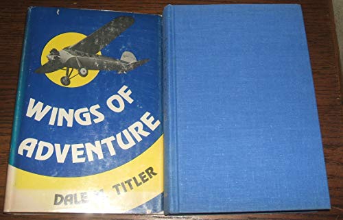 Imagen de archivo de Wings of adventure, a la venta por Books From California