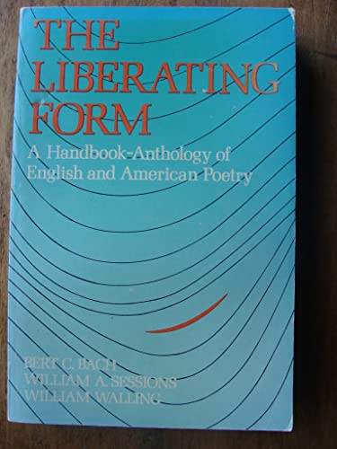 Stock image for The Liberating Form : A Handbook-Anthology of English and American Poetry for sale by Better World Books: West