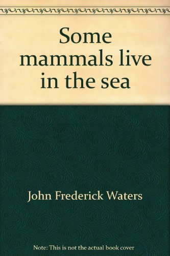 Beispielbild fr Some mammals live in the sea zum Verkauf von Hawking Books