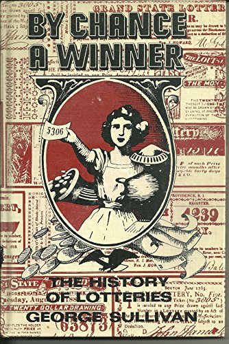 By Chance a Winner: The History of Lotteries (9780396064992) by Sullivan, George