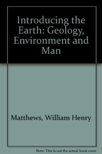 Imagen de archivo de Introducing the Earth : Geology, Environment, and Man a la venta por Better World Books Ltd