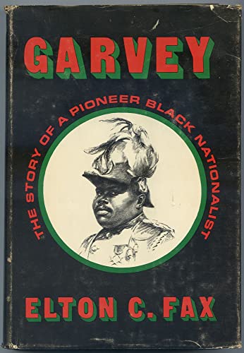 Garvey: The story of a pioneer Black nationalist (9780396065210) by Fax, Elton C