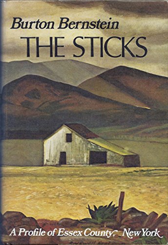 Beispielbild fr The Sticks: A Profile of Essex County, New York zum Verkauf von Wonder Book